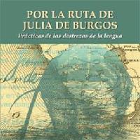 Por la ruta de Julia de Burgos: Prácticas de las destrezas de la lengua